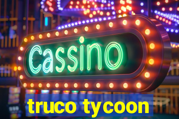 truco tycoon