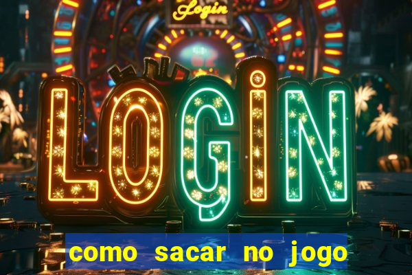 como sacar no jogo do tigrinho