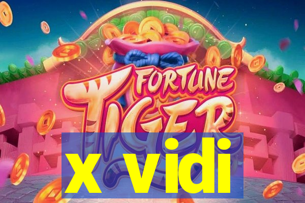 x vidi