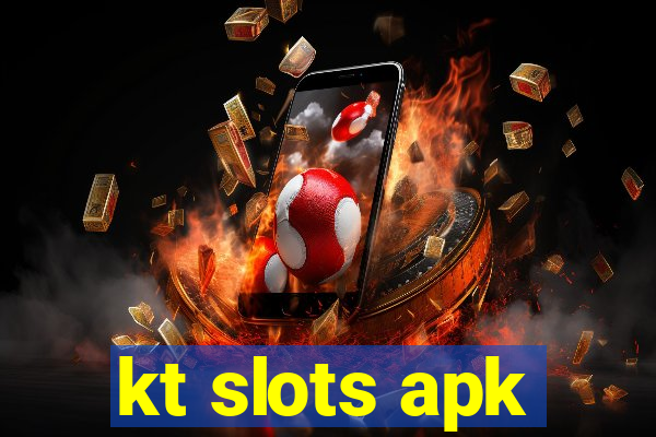 kt slots apk