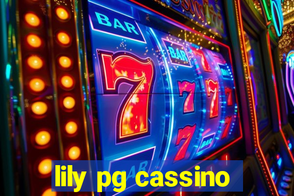 lily pg cassino