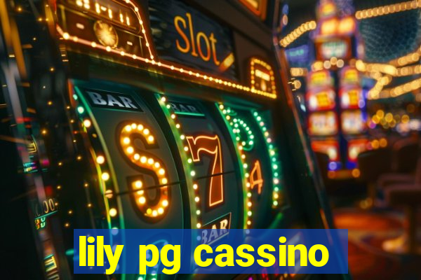 lily pg cassino