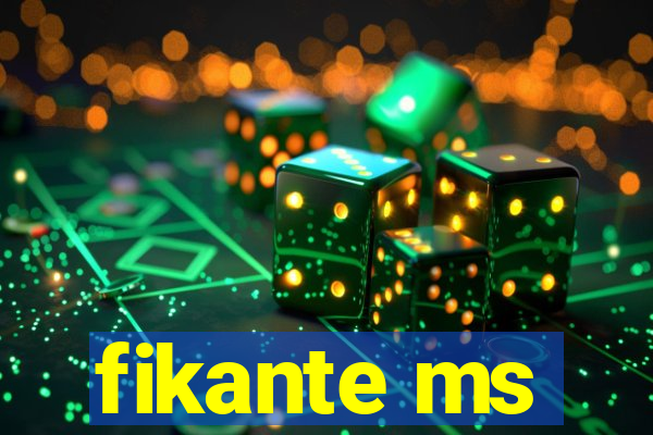 fikante ms