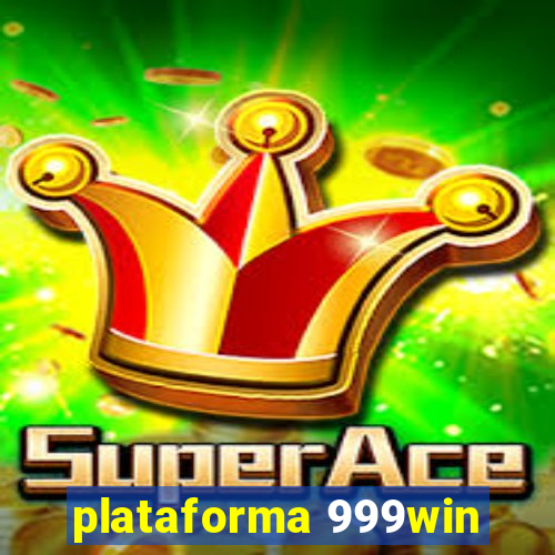 plataforma 999win