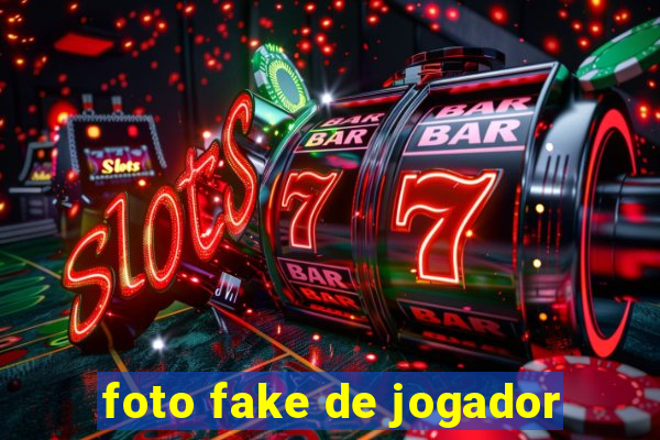 foto fake de jogador