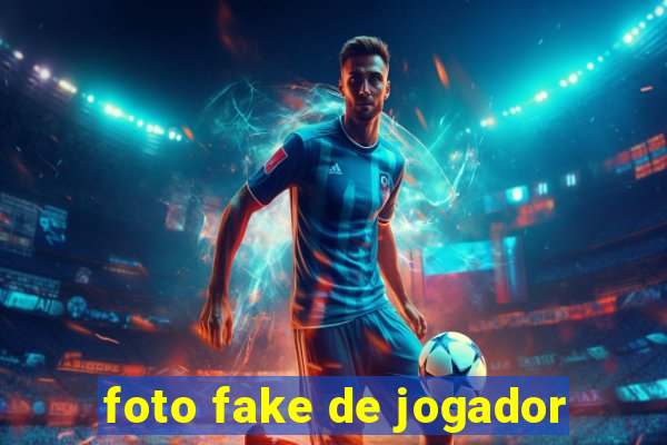 foto fake de jogador