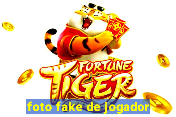 foto fake de jogador