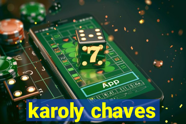 karoly chaves