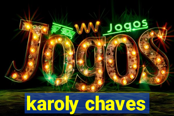 karoly chaves