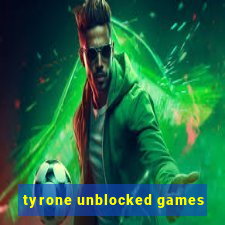 tyrone unblocked games