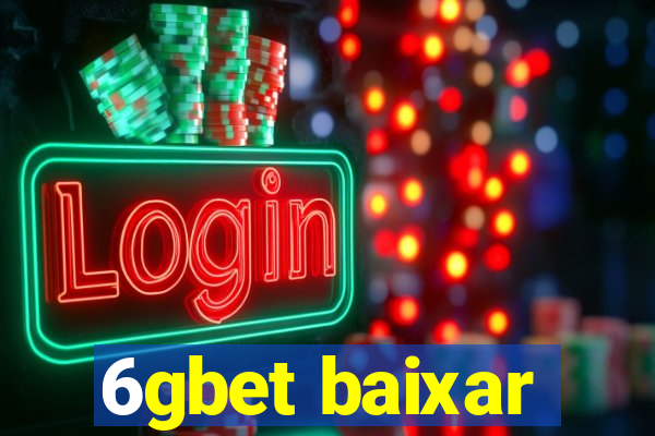 6gbet baixar