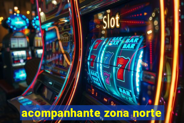 acompanhante zona norte