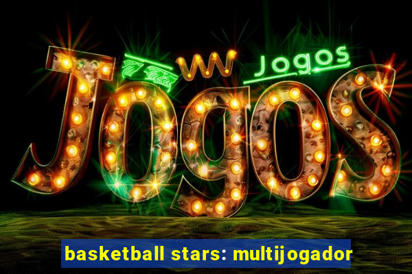 basketball stars: multijogador