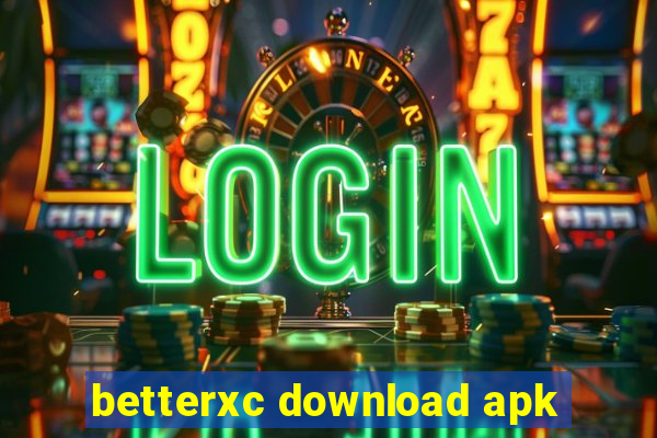 betterxc download apk