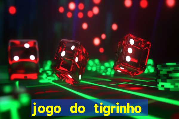 jogo do tigrinho verdade ou mentira