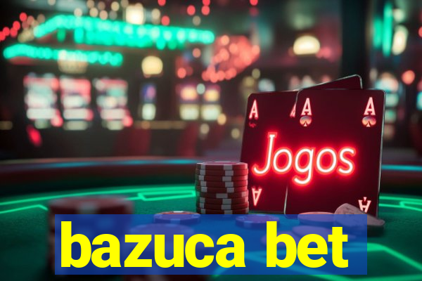 bazuca bet