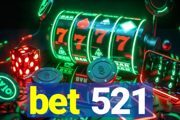 bet 521