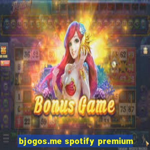 bjogos.me spotify premium