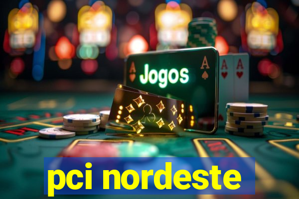 pci nordeste