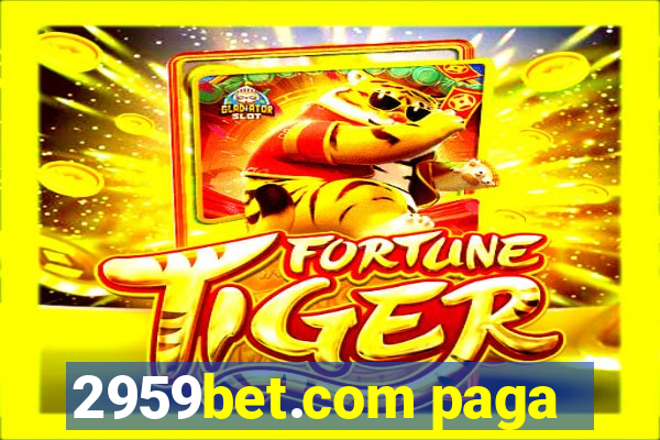 2959bet.com paga