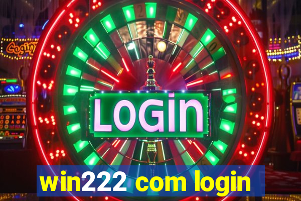 win222 com login