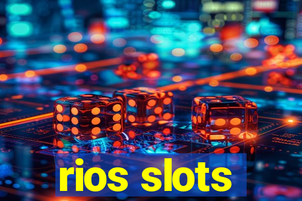 rios slots