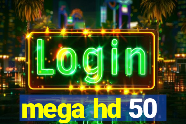 mega hd 50