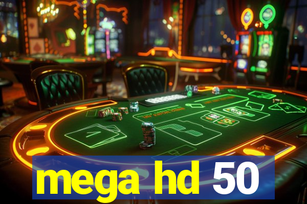 mega hd 50