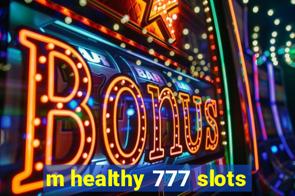 m healthy 777 slots