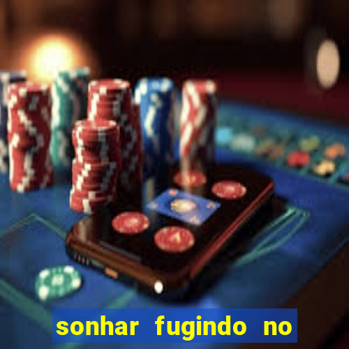 sonhar fugindo no jogo do bicho