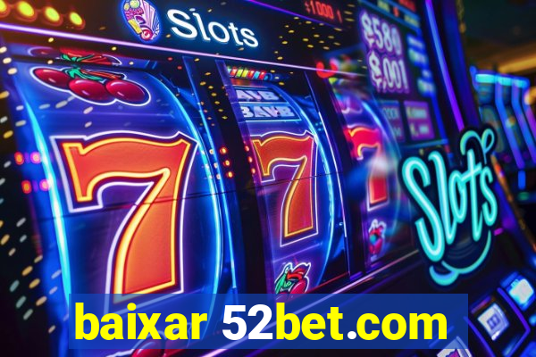 baixar 52bet.com