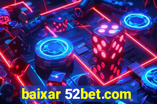 baixar 52bet.com