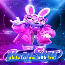 plataforma 585 bet