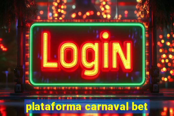 plataforma carnaval bet