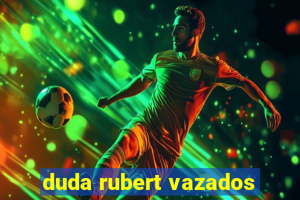 duda rubert vazados