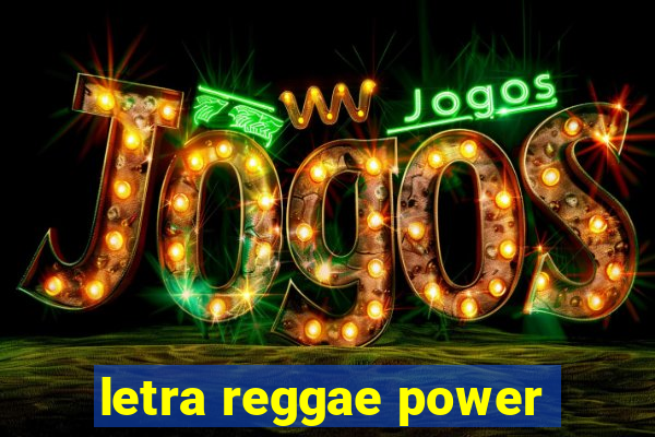 letra reggae power