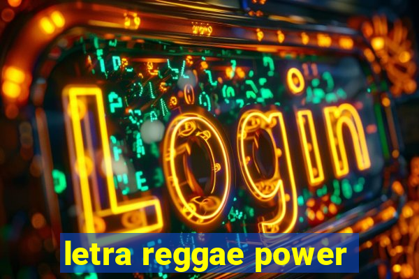 letra reggae power