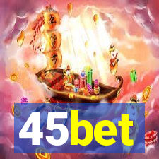 45bet