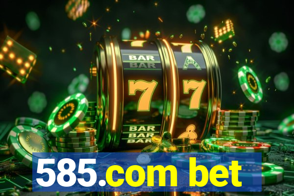 585.com bet