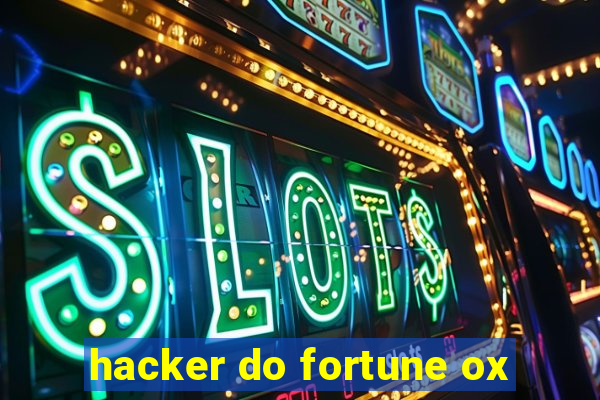 hacker do fortune ox