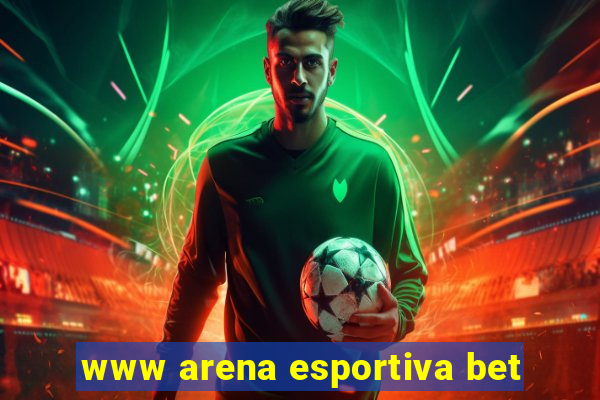 www arena esportiva bet