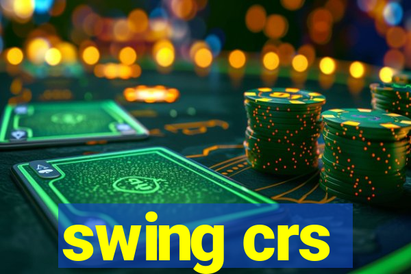 swing crs