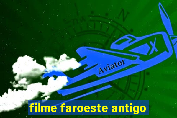 filme faroeste antigo