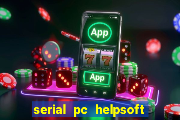 serial pc helpsoft driver updater