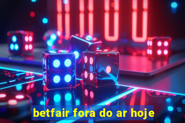 betfair fora do ar hoje