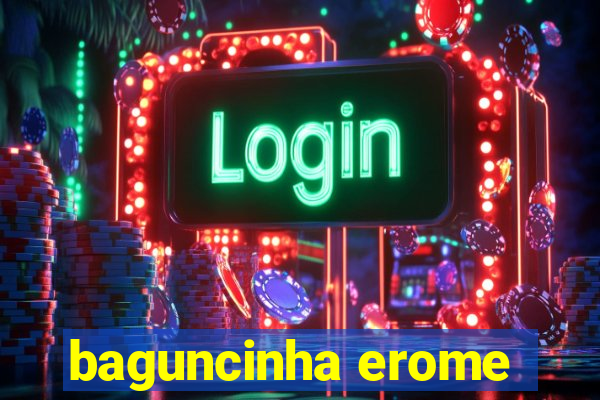 baguncinha erome