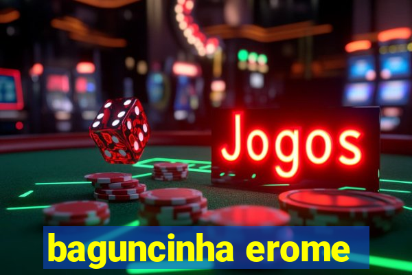 baguncinha erome