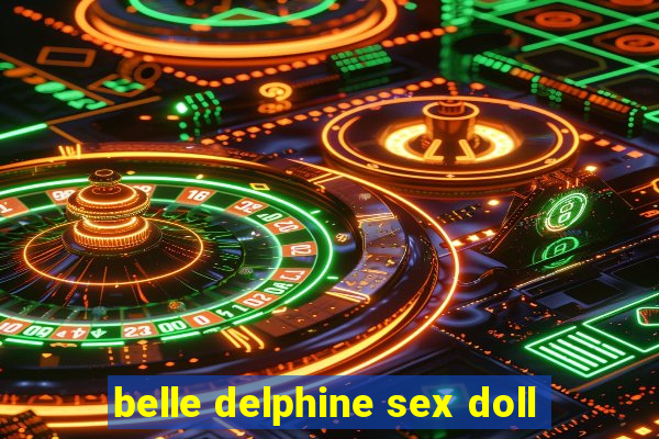 belle delphine sex doll