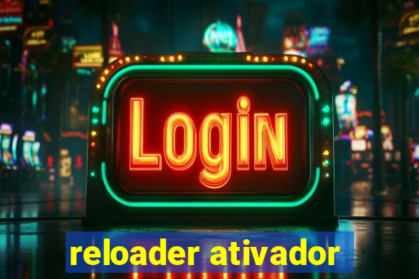 reloader ativador