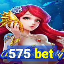 575 bet